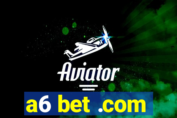 a6 bet .com